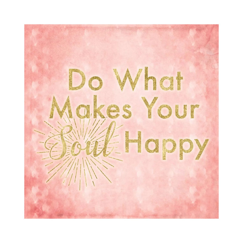 What Makes Your Soul Happy by 5by5collective - Gallery-Wrapped Canvas Giclée on Canvas, Canvas, 30.48 cm H x 30.48 cm W
