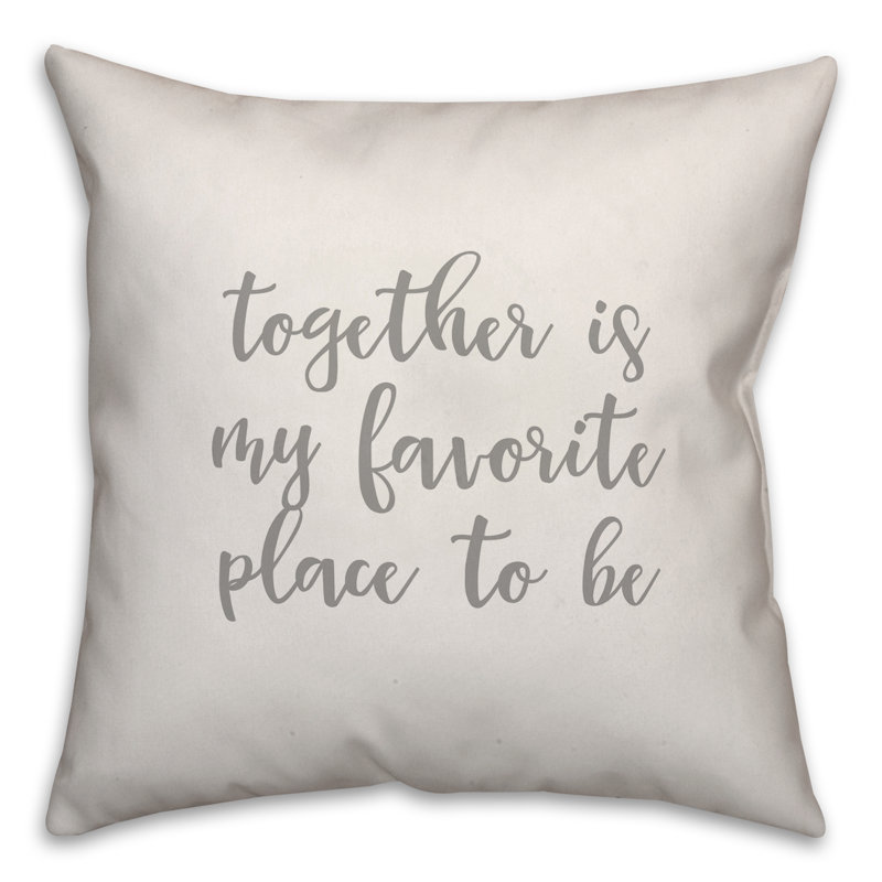  Ensemble Together is My Favorite Place to Be, Blanc, Housse de coussin