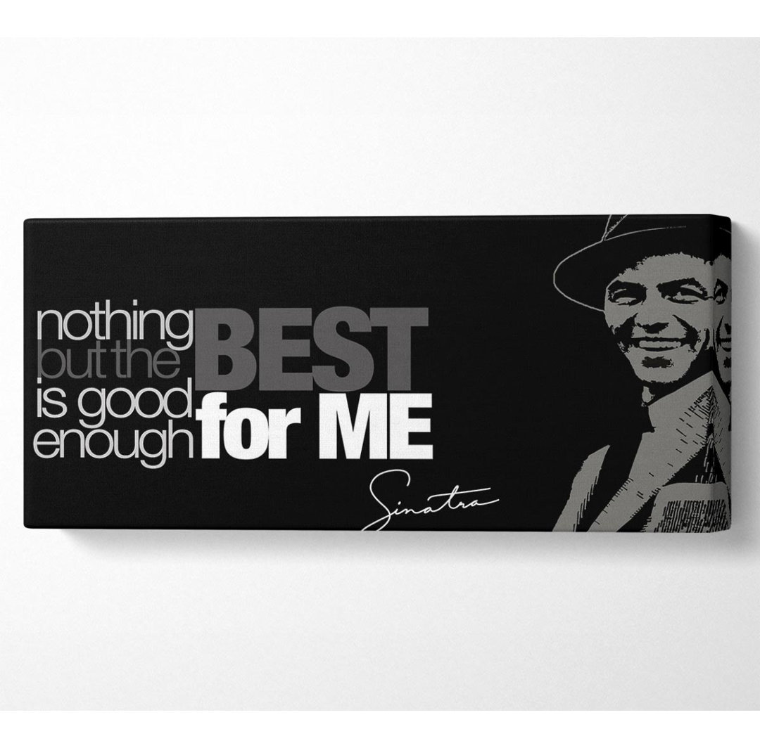 Filmzitat Sinatra Nothing But The Best - Leinwanddrucke auf Leinwand