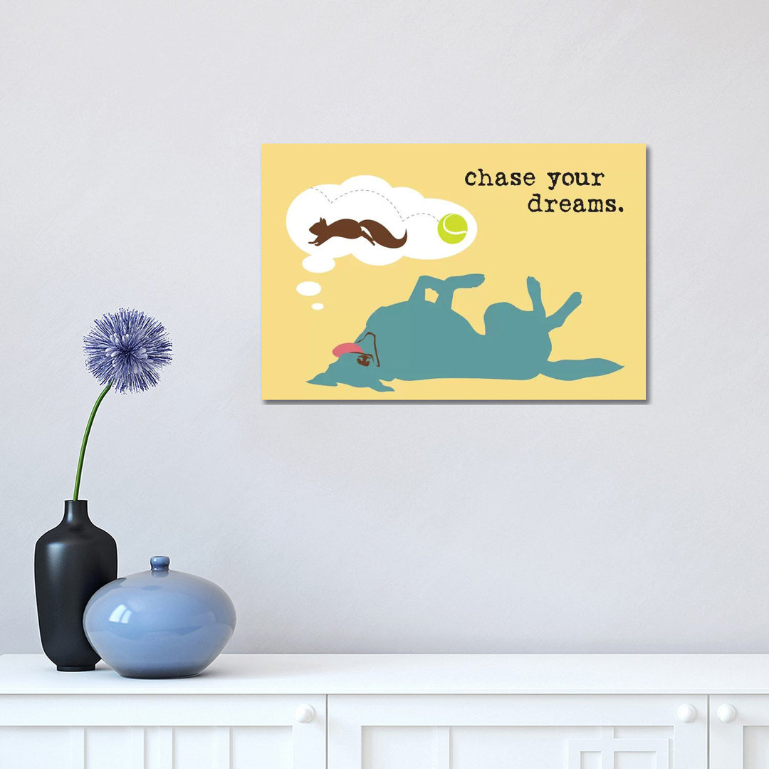 Chase Dreams by Dog Is Good And Cat Is Good - Wrapped Canvas Painting