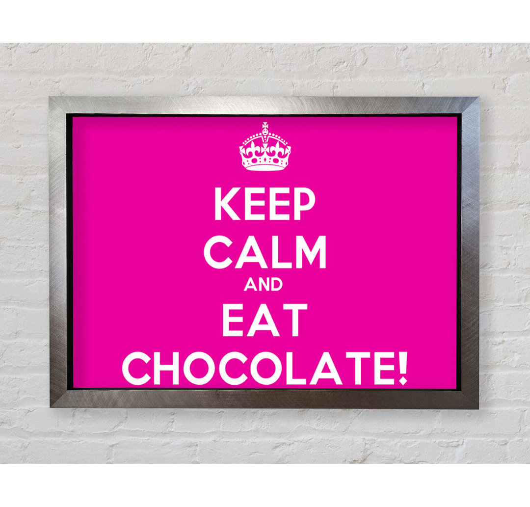 Küchenzitat Keep Calm Eat Chocolate - Einzelner Bilderrahmen Druck