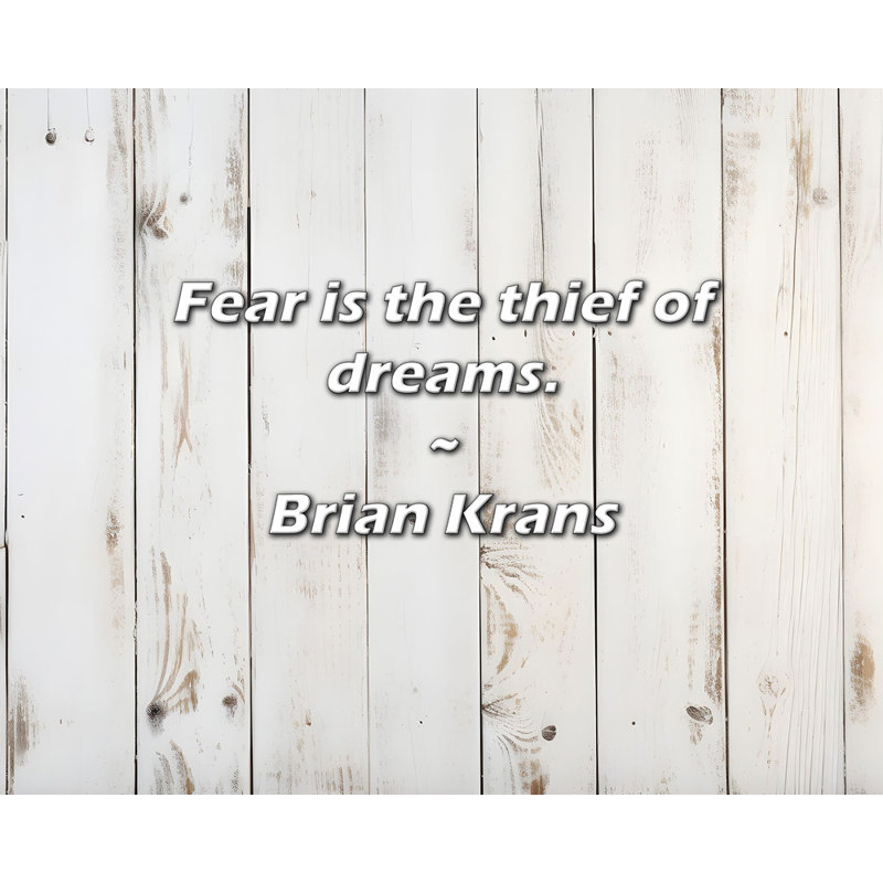 Citation artistique «La peur est le voleur de rêves». Toile tendue par Brian Krans, H 48 po x l 33 po