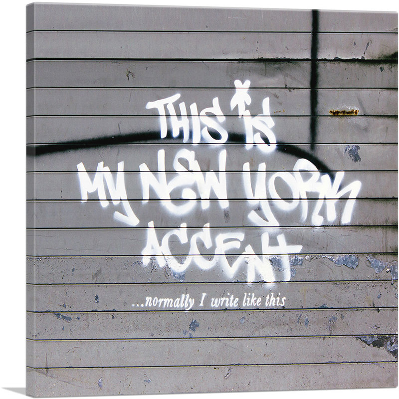 «This is My New York Accent» par Banksy, reproduction d'art sur toile tendue, H 36 po x l 36 po x P 0,75 po