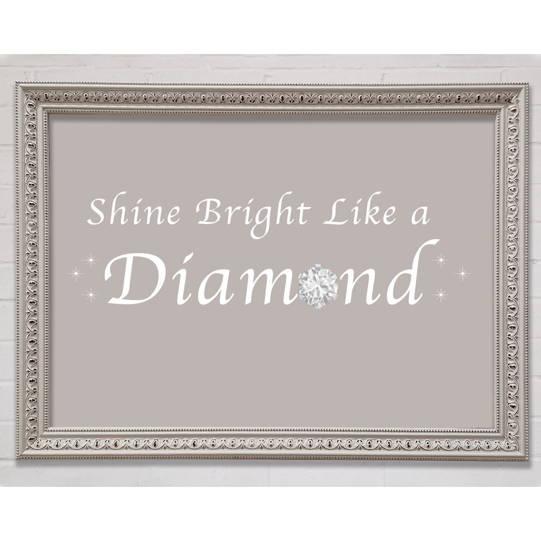 Musik Zitat Shine Bright Like A Diamond Rihanna Beige Gerahmter Druck