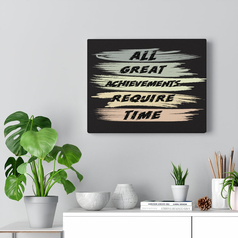 Achievements Require Time - Wrapped Canvas Print