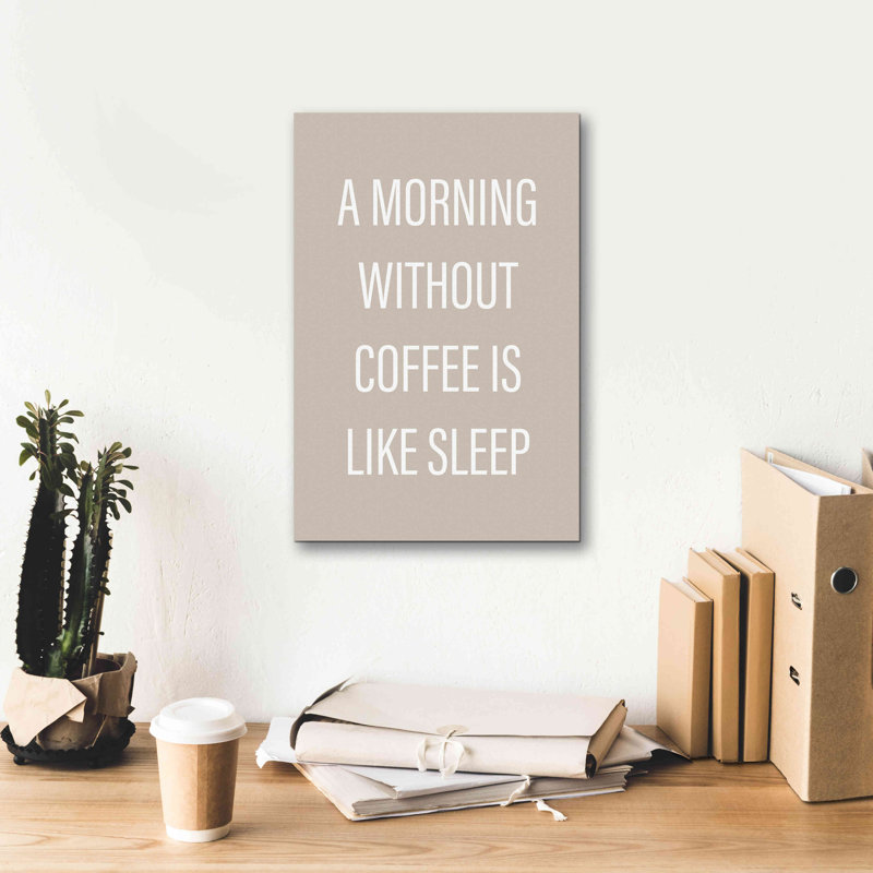 «Sans café» par Design Fabrikken, estampe numérique sur toile, H 18 po x l 12 po x P 0,75 po