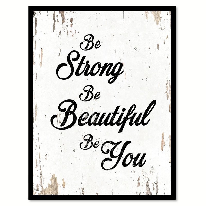 «Be Strong be Beautiful be You», reproduction d'art textuel sur toile encadrée, H 28 po x l 21 po x P 1 po