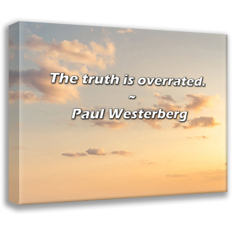 Paul Westerberg Quote: The truth is overrated., 20" H x 24" W