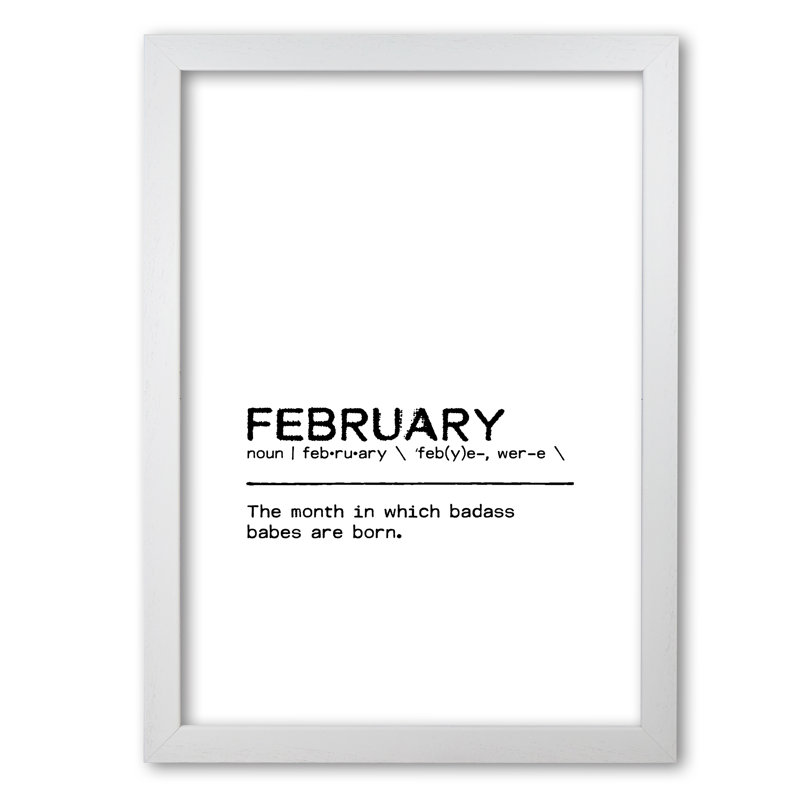 February Badass - Print, White Grain Frame, 30 cm H x 21 cm W x 5 cm D