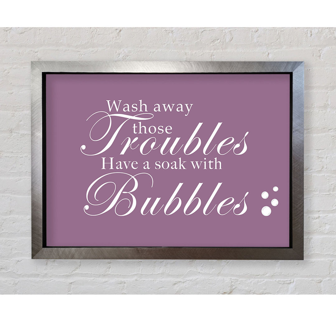 Badezimmer Zitat Wash Away Those Troubles Bubbles Wandkunst