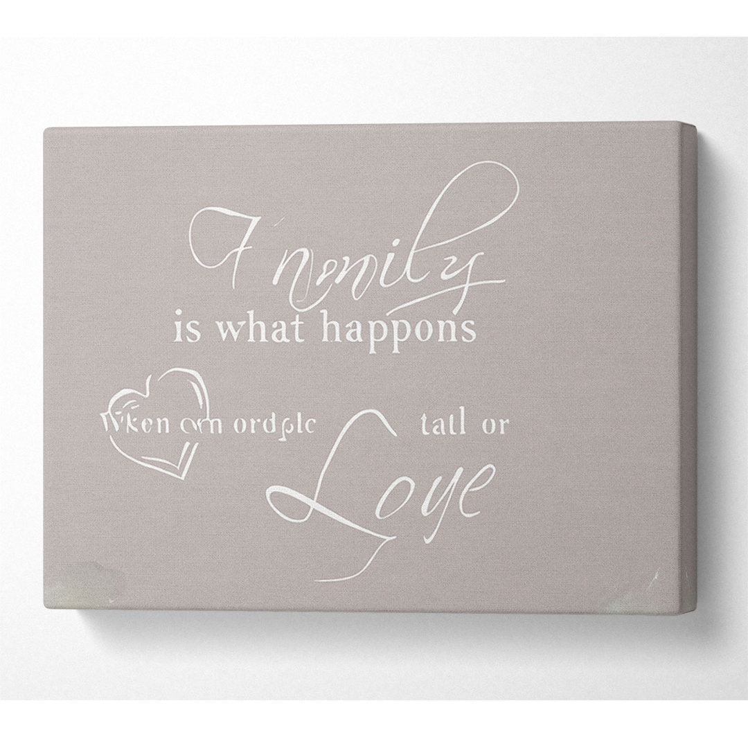 Familie Zitat Familie ist das, was passiert Beige - Wrapped Canvas Typography