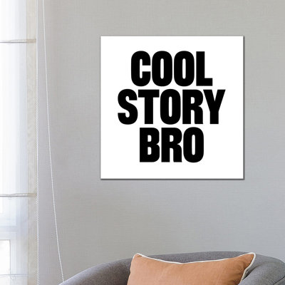 Modern Art- Cool Story Bro by 5by5collective - Wrapped Canvas Print