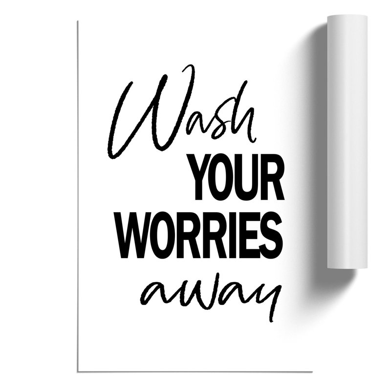 Wash Your Worries Away - Frameless Print, 59cm H x 42cm W x 0.1cm D