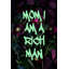 Mom I Am A Rich Man Print