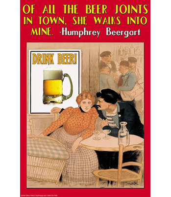" Of All The Beer Joints In Town, She Walks Into Mine " by Wilbur Pierce