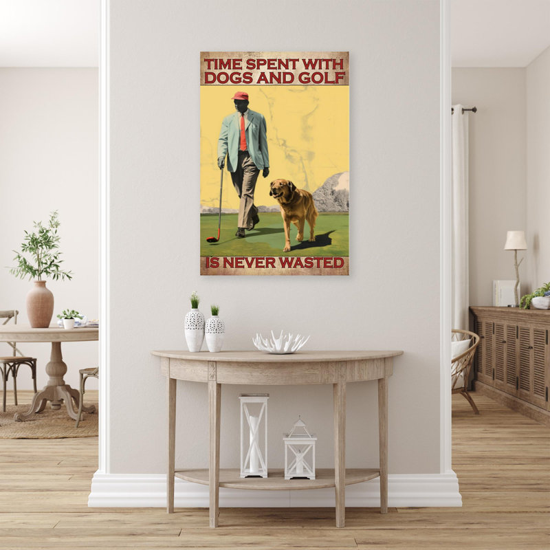 " Time Spent With Dogs And Golf ", H 20 po x l 16 po x P 1,25 po