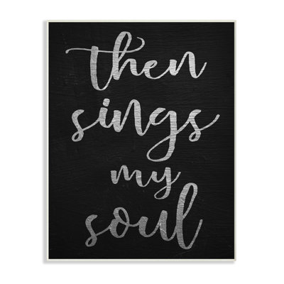 Then Sings My Soul Typography by Daphne Polselli - Textual Art on Canvas