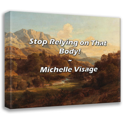 Citation artistique «Arrêtez de compter sur ce corps! Toile tendue par Michelle Visage Gallery