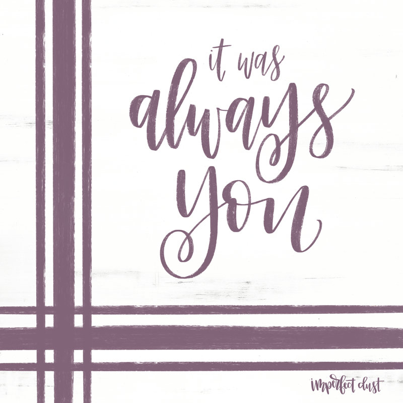 Always You - art textuel, H 12 po x l 12 po, Toile avec cadre flottant en érable, Non