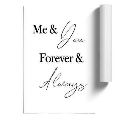 Me and You Forever and Always - Unframed Typography