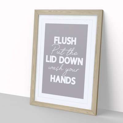 Flush Put the Lid Down Wash Your Hands - Picture Frame Typography