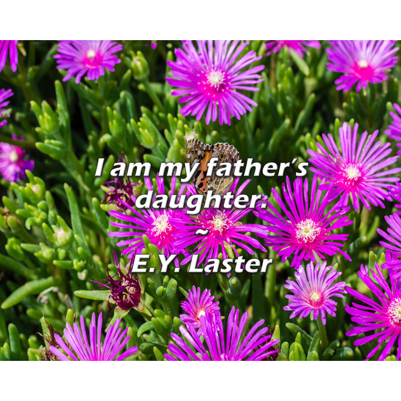 E.Y. Citation de Laster: Je suis la fille de mon père.