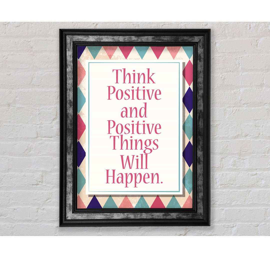 Think Positive - Einzelbildrahmen Typografie