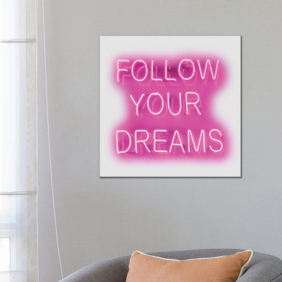 Neon Follow Your Dreams Pinkon White by Hailey Carr - Wrapped Canvas Print