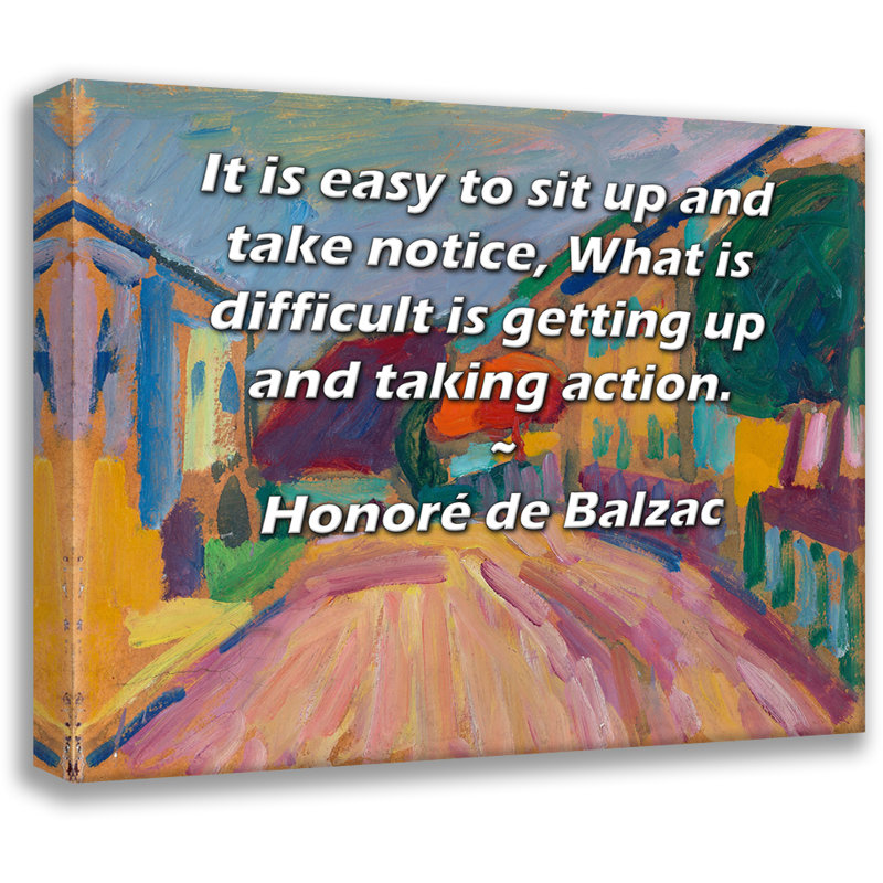 Toile tendue de la galerie ArtsyQuotes par Honoré de Balzac: «Il est facile de s'asseoir et de remarquer, ce qui est difficile, c'est de se lever et de passer à l'action.