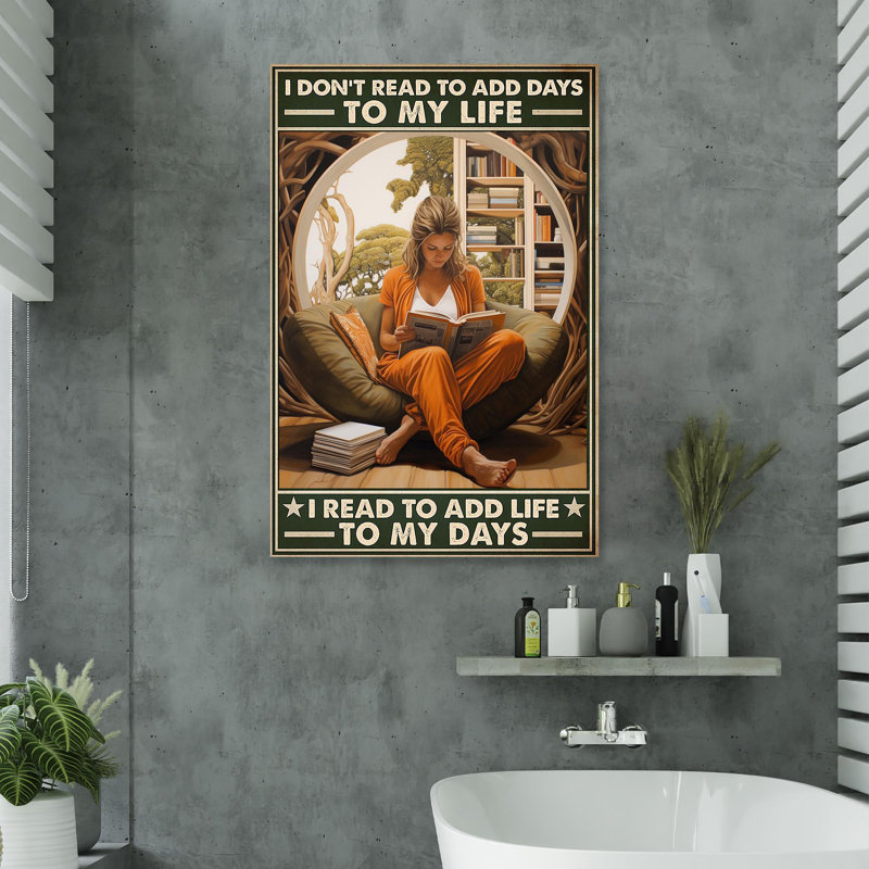 «I Read to Add Life to My Days», impression sur toile tendue, L 24 po x H 36 po