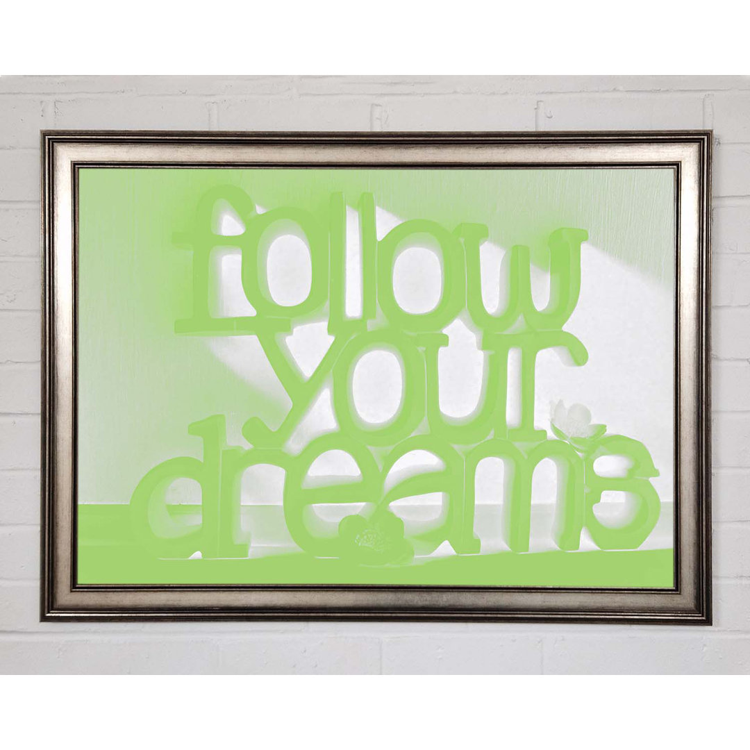 Follow Your Dreams Lime Green - Einzelner Bilderrahmen Kunstdrucke