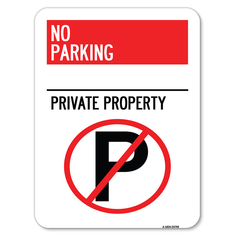Pas de stationnement - propriété privée (sans symbole de stationnement) / 23799, H 24 po x l 18 po x p 1 po