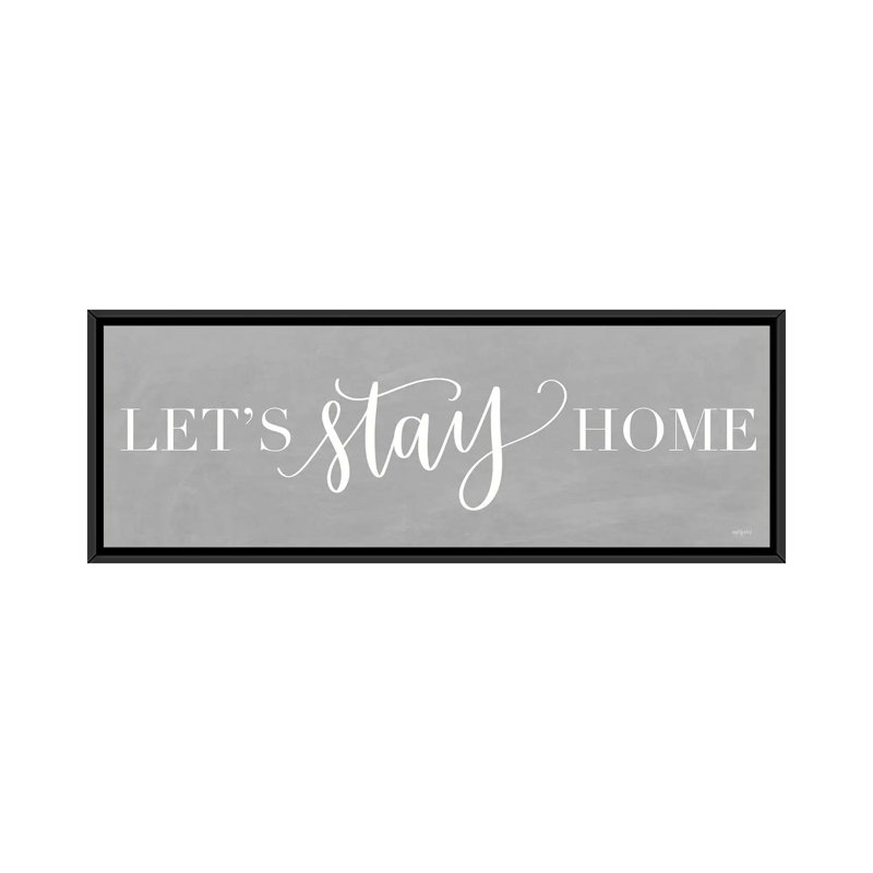 Let's Stay Home I by Imperfect Dust - Panoramic Print on Canvas, 30.48 cm H x 91.44 cm W, Black Floater Frame