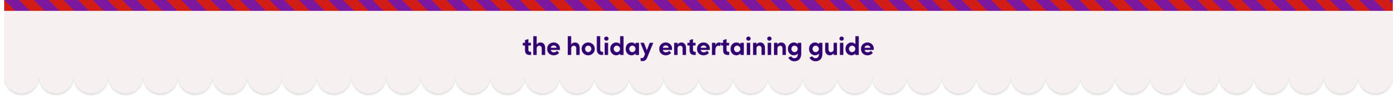 the holiday entertaining guide