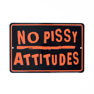 Metal No Pissy Attitudes Sign Funny Office Cubicle Wall Art Home Bar Pub Man Cave Garage Decor