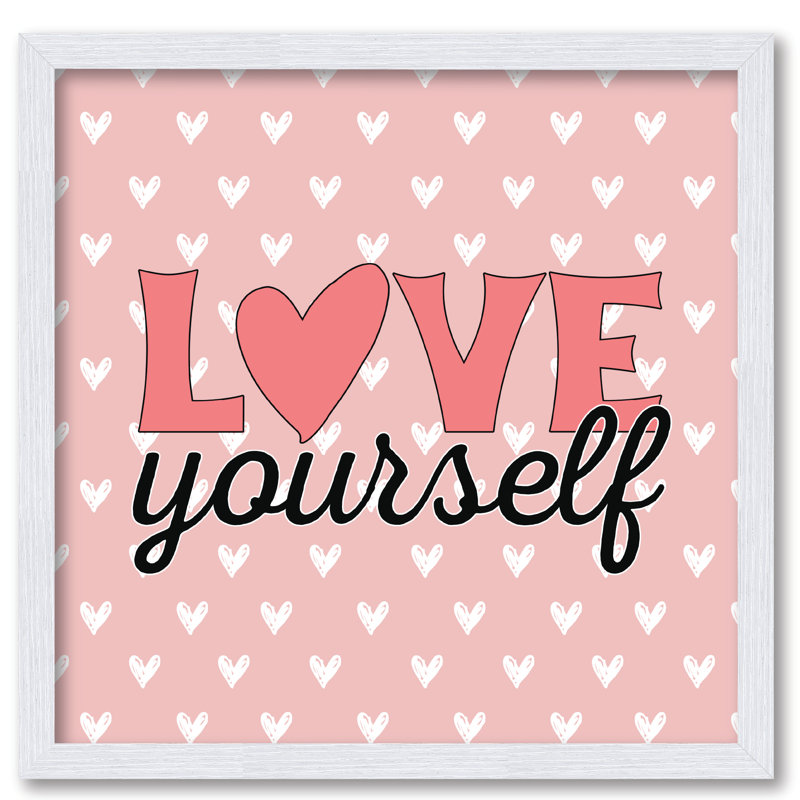 Love Yourself 16x16 Framed Board