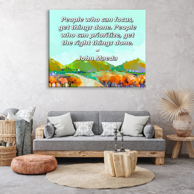 ArtsyQuotes Gallery Wrapped Canvas By John Maeda: "People who can focus, get things done. People who can prioritize, get the right things done."