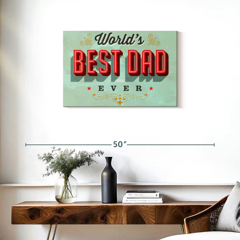 World's Best Dad, H 20 po x l 30 po