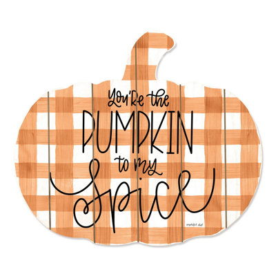 You're the Pumpkin to My Spice by Imperfect Dust - Print on Wood