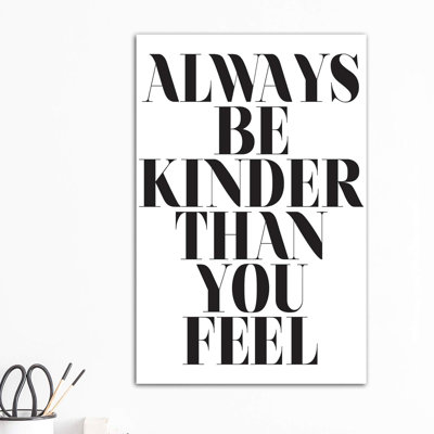 Always Be Kinder Than You Feel by Honeymoon Hotel - Wrapped Canvas Print