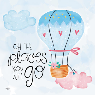 " Oh The Places You Will Go " by Mollie B.