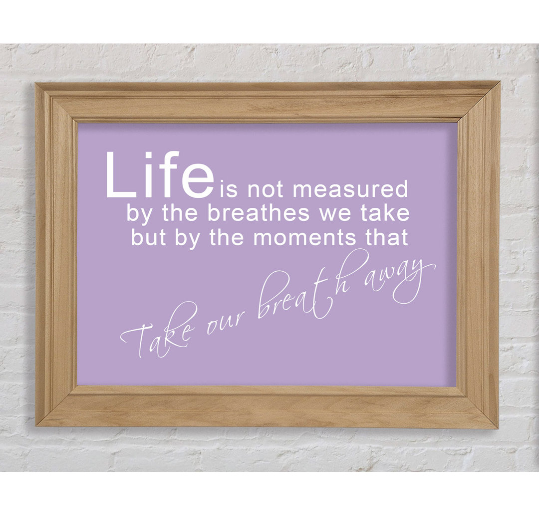 Life Is Not Measured Lilac - Einzelner Bilderrahmen Kunstdrucke