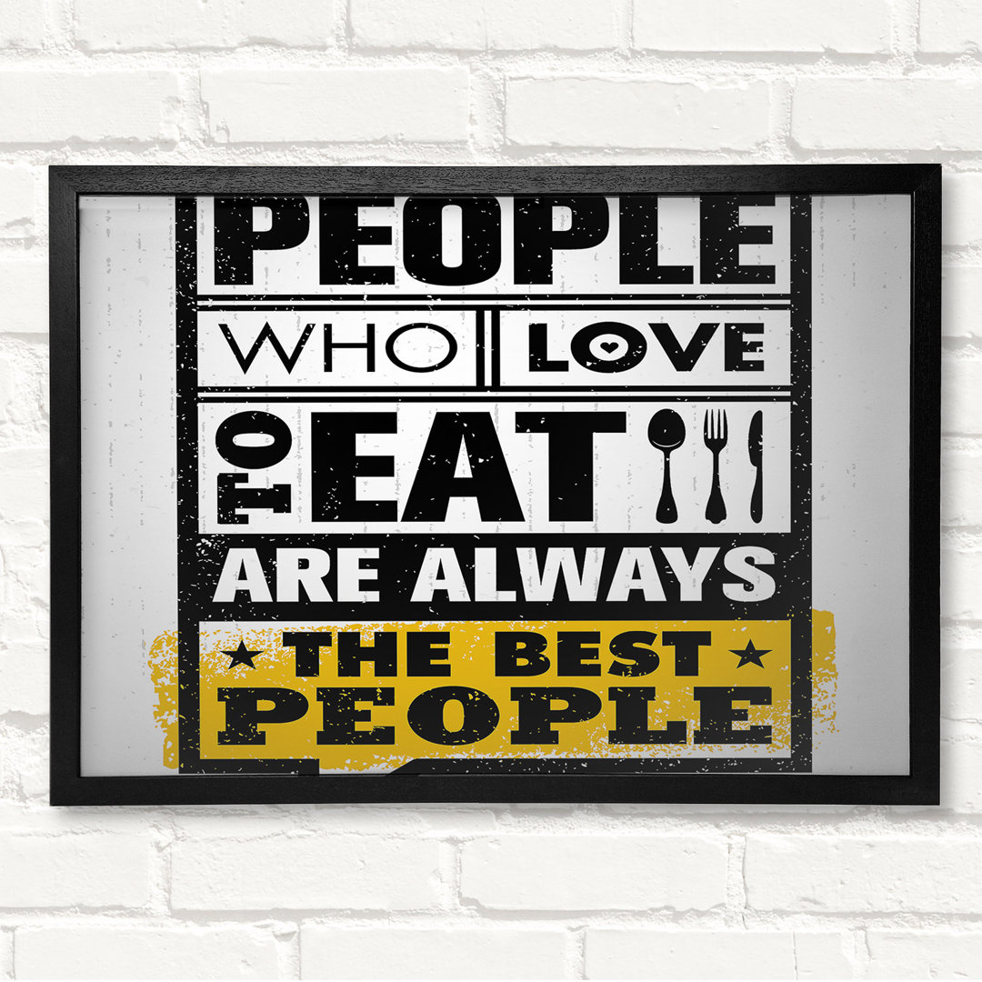 People Who Love to Eat 1 - Closed Corner Frame Kunstdruck auf Holz