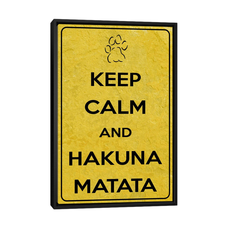 «Keep Calm and Hakuna Matata», impression sur toile, H 26 po x l 18 po x P 1,5 po, Toile avec cadre noir, Pas de tapis