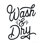 " Wash & Dry "
