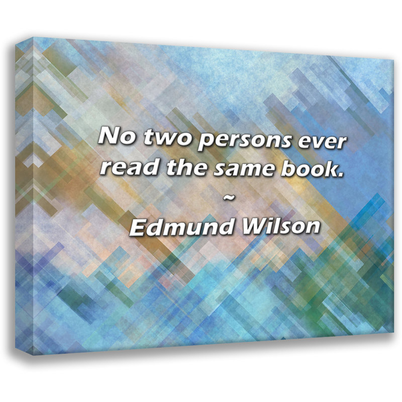 Edmund Wilson Citation: Il n'y a pas deux personnes qui lisent le même livre., H 20 po x l 24 po