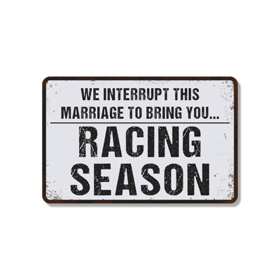 We Interrupt This Marriage To Bring You Racing Season 7 Inch x 10 Inch Aluminum Sign