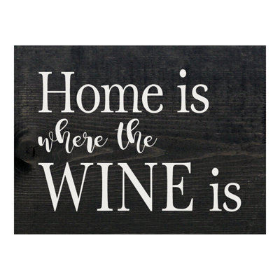 " Home Is Where The Wine Is (farmhouse Sign) "