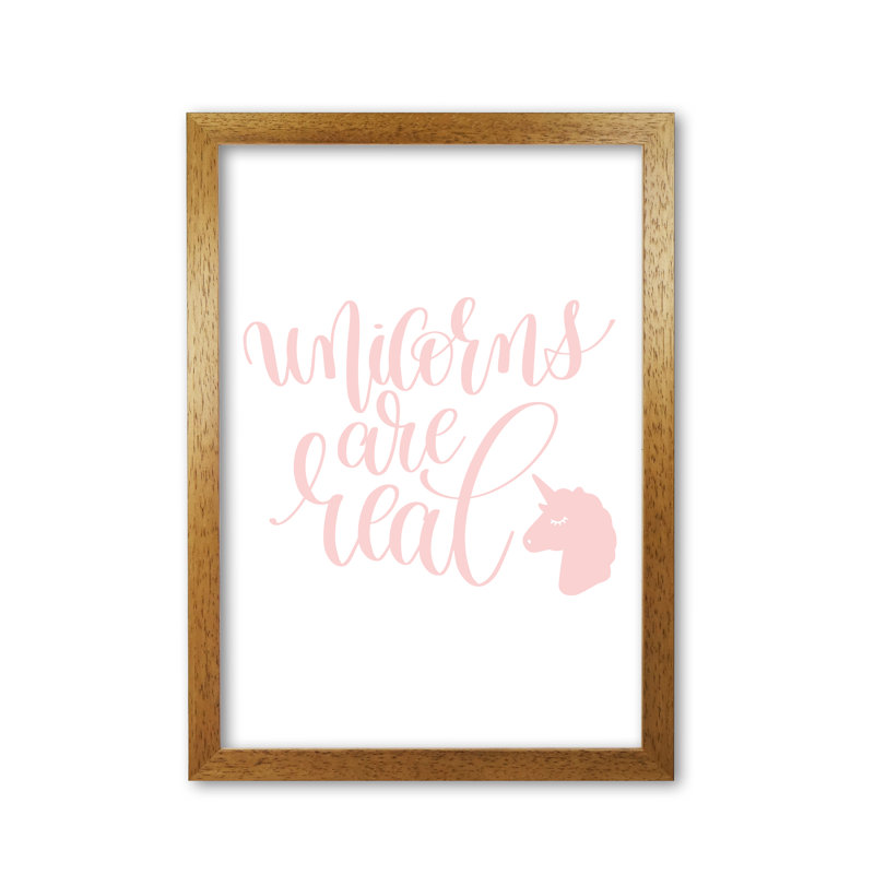 Unicorns Are Real - Print, Honey Oak Frame, 60 cm H x 42 cm W x 5 cm D