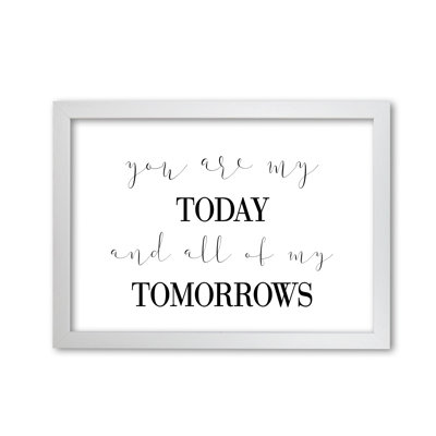 You Are My Today - Print